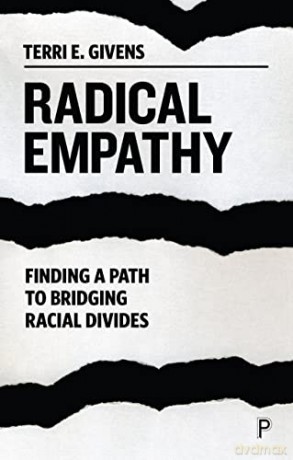 Radical Empathy: Finding a Path to Bridging Racial Divides - Terri Givens [KSIĄŻKA]