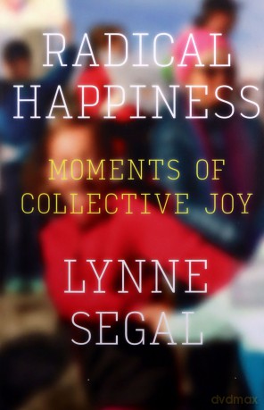 Radical Happiness: Moments of Collective Joy - Lynne Segal [KSIĄŻKA]