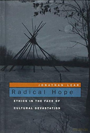 Radical Hope: Ethics in the Face of Cultural Devastation - Jonathan Lear [KSIĄŻKA]