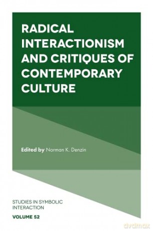 Radical Interactionism and Critiques of Contemporary Culture: 52 (Studies in Symbolic Interaction, 52) - Norman K. Denzin [KSIĄŻKA]