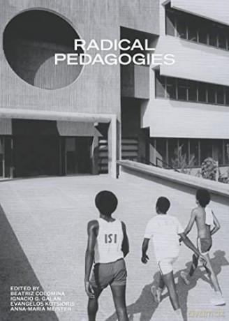Radical Pedagogies - Beatriz Colomina [KSIĄŻKA]