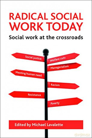 Radical social work today: Social work at the crossroads - Michael Lavalette [KSIĄŻKA]