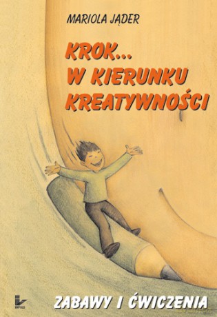Krok...w kierunku kreatywności. Zabawy... [KSIĄŻKA]