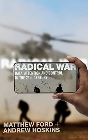 Radical War: Data, Attention and Control in the Twenty-First Century - Andrew Hoskins [KSIĄŻKA]