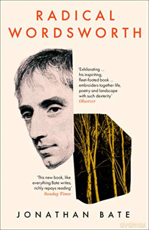 Radical Wordsworth: The Poet Who Changed the World - Jonathan Bate [KSIĄŻKA]