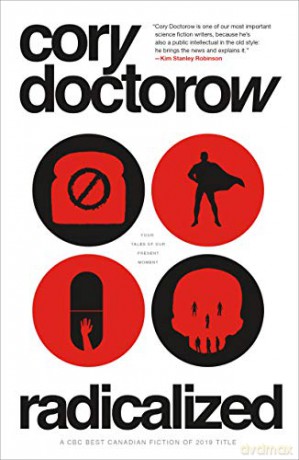 Radicalized: Four Tales of Our Present Moment - Cory Doctorow [KSIĄŻKA]