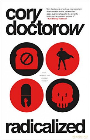 Radicalized: Four Tales of Our Present Moment - Cory Doctorow [KSIĄŻKA]