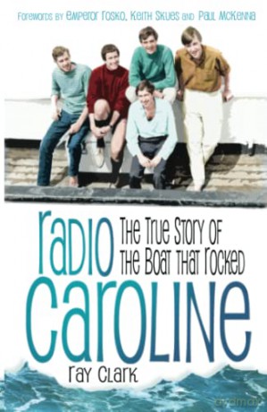 Radio Caroline: The True Story of the Boat that Rocked - Clark [KSIĄŻKA]