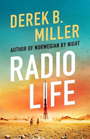 Radio Life: 'Gripping, clever, frightening' Val McDermid - Derek B. Miller [KSIĄŻKA]