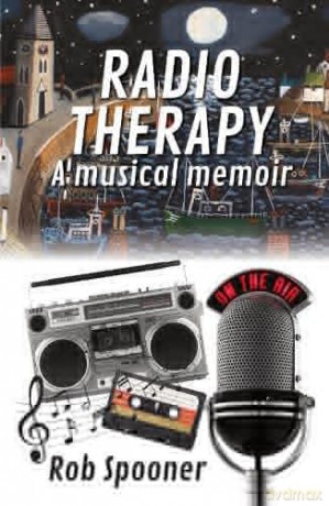 Radio Therapy: a musical memoir - Rob Spooner [KSIĄŻKA]