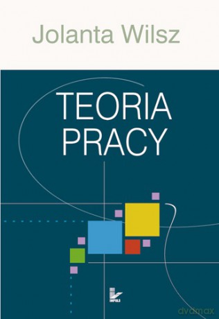 Teoria pracy [KSIĄŻKA]