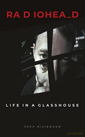 Radiohead: Life in a Glasshouse - John Aizlewood [KSIĄŻKA]