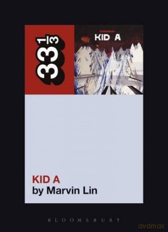 Radiohead's Kid A: 76 (33 1/3) - Marvin Lin [KSIĄŻKA]
