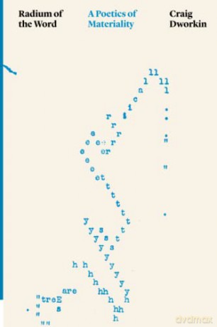 Radium of the Word: A Poetics of Materiality (Thinking Literature) - Craig Dworkin [KSIĄŻKA]