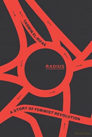 Radius: A Story of Feminist Revolution - Yasmin El-Rifae [KSIĄŻKA]