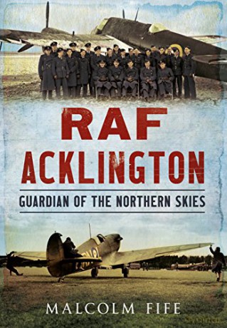 RAF Acklington: Guardian of the Northern Skies - Malcolm Fife [KSIĄŻKA]