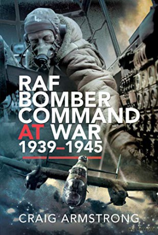 RAF Bomber Command at War 1939-45 - Craig Armstrong [KSIĄŻKA]