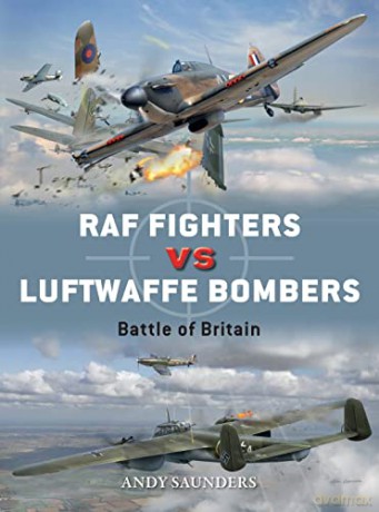 RAF Fighters vs Luftwaffe Bombers: Battle of Britain (Duel) - Andy Saunders [KSIĄŻKA]