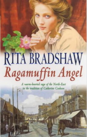Ragamuffin Angel: Old feuds threaten the happiness of one young couple - Rita Bradshaw [KSIĄŻKA]