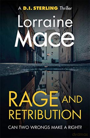 Rage and Retribution (The DI Sterling series): A twisting and compulsive crime thriller (DI Sterling Thriller Series, Book 4) - Lorraine Mace [KSIĄŻKA]