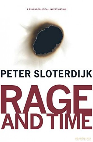 Rage and Time: A Psychopolitical Investigation (Insurrections: Critical Studies in Religion, Politics, and Culture) - Peter Sloterdijk [KSIĄŻKA]