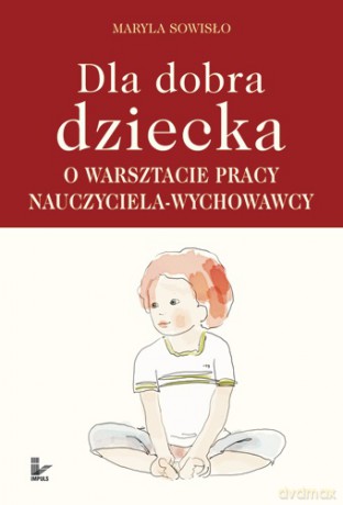 Dla dobra dziecka [KSIĄŻKA]