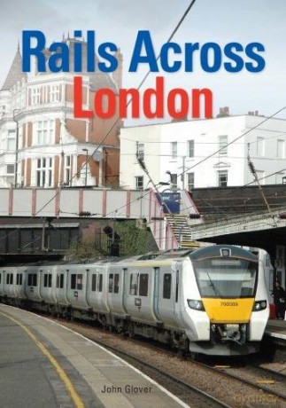 Rails Across London - John Glover [KSIĄŻKA]