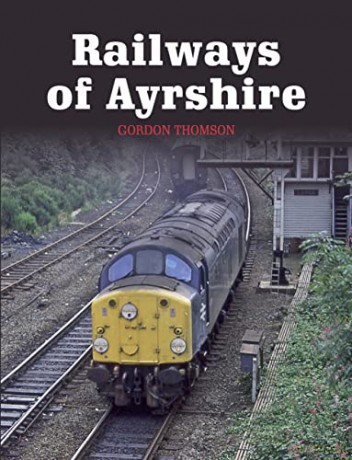 Railways of Ayrshire - Gordon Thomson [KSIĄŻKA]