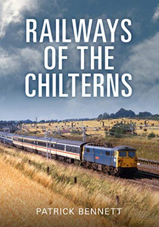 Railways of the Chilterns - Patrick Bennett [KSIĄŻKA]