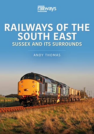 Railways of the South East: Sussex and its Surrounds (Britain's Railways Series) - Thomas Andy [KSIĄŻKA]