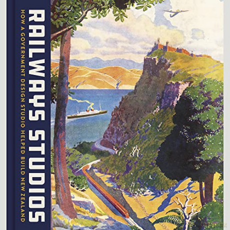 Railways Studios: How a Government Design Studio Helped Build New Zealand - Peter Alsop [KSIĄŻKA]
