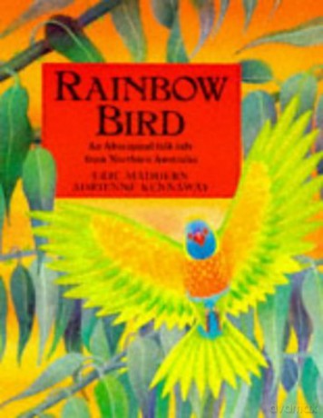Rainbow Bird: An Aboriginal Folk Tale from Northern Australia - Eric Maddern [KSIĄŻKA]