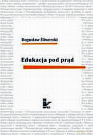 Edukacja pod prąd [KSIĄŻKA]