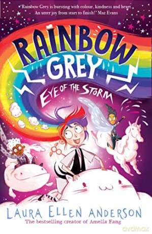 Rainbow Grey: Eye of the Storm: A magical adventure series for young readers in 2022 from the bestselling author of Amelia Fang! (Rainbow Grey Series) - Laura Ellen Anderson [KSIĄŻKA]