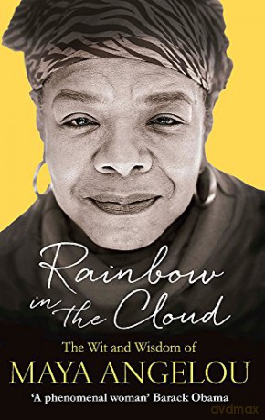 Rainbow in the Cloud: The Wit and Wisdom of Maya Angelou - Dr Maya Angelou [KSIĄŻKA]
