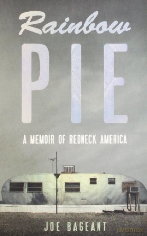 Rainbow Pie: A Memoir Of Redneck America - Joe Bageant [KSIĄŻKA]