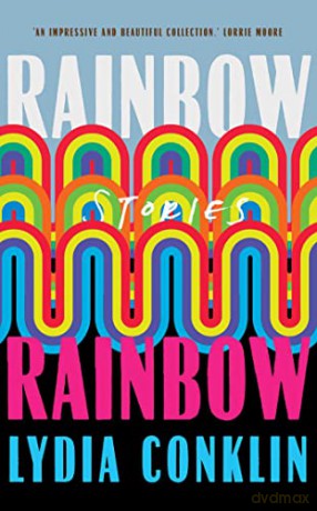 Rainbow Rainbow: stories - Lydia Conklin [KSIĄŻKA]