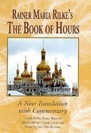 Rainer Maria Rilke's the Book of Hours: A New Translation with Commentary: 19 (Studies in German Literature Linguistics and Culture) - Rainer Maria Rilke [KSIĄŻKA]