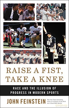 Raise a Fist, Take a Knee: Race and the Illusion of Progress in Modern Sports - John Feinstein [KSIĄŻKA]