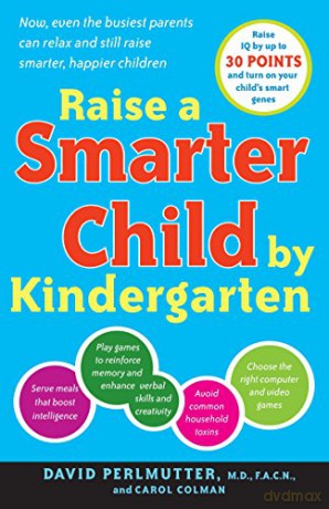 Raise a Smarter Child by Kindergarten: Raise IQ by Up to 30 Points and Turn on Your Child's Smart Genes - Carol Colman [KSIĄŻKA]