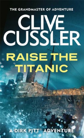 Raise the Titanic (Dirk Pitt) - Clive Cussler [KSIĄŻKA]