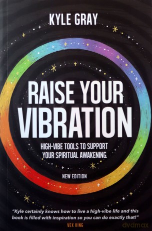 Raise Your Vibration (New Edition): High-Vibe Tools to Support Your Spiritual Awakening - Kyle Gray [KSIĄŻKA]