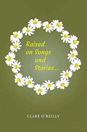 Raised on Songs and Stories... - Clare O' [KSIĄŻKA]