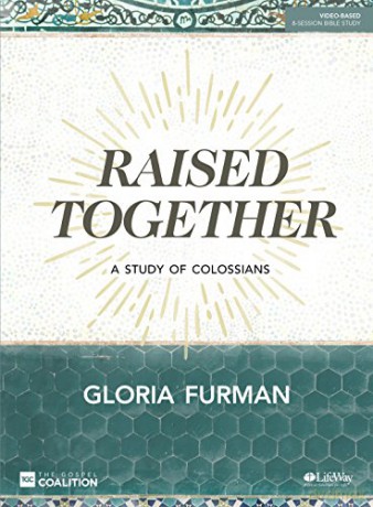 Raised Together Bible Study Book: A Study of Colossians - Gloria Furman [KSIĄŻKA]