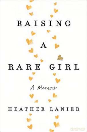 Raising a Rare Girl: A Memoir [KSIĄŻKA]
