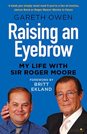 Raising an Eyebrow: My Life with Sir Roger Moore - Gareth Owen [KSIĄŻKA]