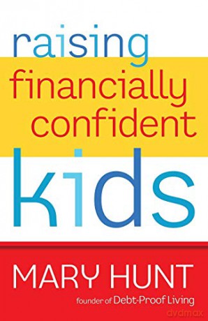 Raising Financially Confident Kids - Mary Hunt [KSIĄŻKA]