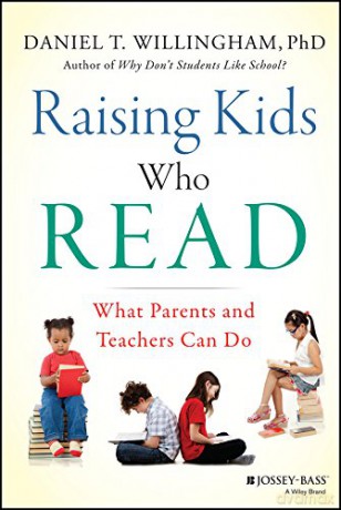Raising Kids Who Read: What Parents and Teachers Can Do - Daniel T. Willingham [KSIĄŻKA]