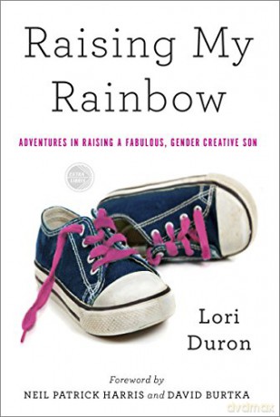 Raising My Rainbow: Adventures in Raising a Fabulous, Gender Creative Son - Lori Duron [KSIĄŻKA]