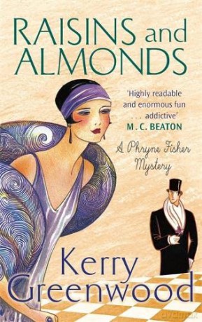 Raisins and Almonds: Miss Phryne Fisher Investigates (Phyrne Fisher Investigates 9) - Kerry Greenwood [KSIĄŻKA]